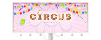 Billboard with invitation in circus. Retro font with light bulbs. Banner with streamers, confetti and garlands of multi colored hanging flags. Vector illustration with design of vintage typography