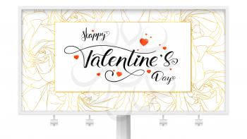 Happy Valentines day. Billboard with modern calligraphy. Hand-drawn brush pen lettering on floral background from golden buds of roses. Template for holiday parties, invitation of weddings.