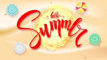 Summer beach seashore for touristic events, travel agency actions. Banner with handwritten text, brush pen lettering and symbol of sun. Tropical landscape with gold sand, sun umbrellas, top view.
