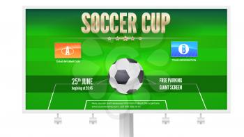 Soccer cup, billboard template with place for your information and emblem of participants. Soccer stadium with big ball. 3D illustration, template for print design for soccer events isolated on white.