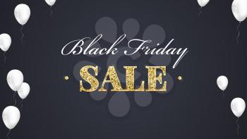 Black Friday Sale Poster with shiny balloons on dark Background with golden, glitter lettering. Vector illustration. Black sale background.