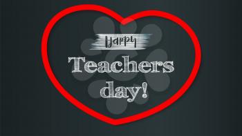 Happy teacher day. On school chalkboard backdrop with calligraphic text written in chalk. Realistic greeting banner for your congratulations cards.