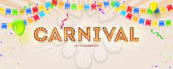 Carnival card. Volumetric retro font with light bulbs. Banner with streamers, confetti and garlands of multi colored hanging flags. Vector illustration with design of typography