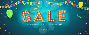 Sale. Festive vector banner with streamers, confetti and garlands of multi colored hanging flags. Volumetric retro font with light bulbs in Broadway style. Design of template for discount shopping