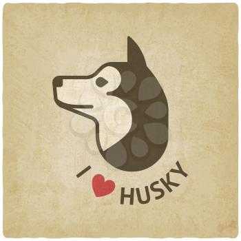 I love husky. head of dog. t-shirts design old background - vector illustration. eps 10