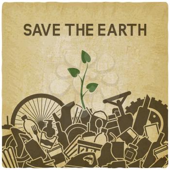 Green plant growing through garbage. Save the planet concept. Littering planet with human waste vintage background. vector illustration - eps 10