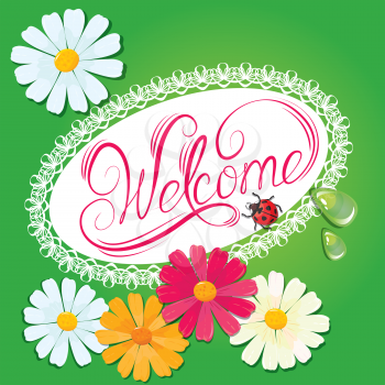 Calligraphic handwritten sign Welcome  in oval lace frame with daisies and lady bird on green background - summer holidays design