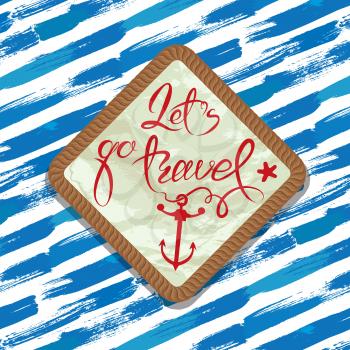 Seasonal Summer Card with rope frame on paint stripe blue and white background. Calligraphic handwritten text Let`s go travel.