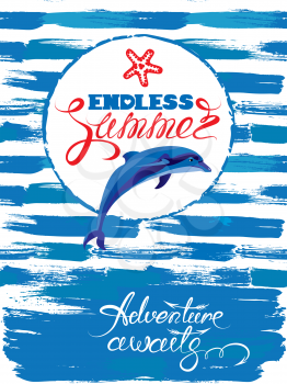 Seasonal Card with frame and dolphin on paint grunge stripe blue and white background. Calligraphic handwritten text Endless Summer, Adventure awaits.