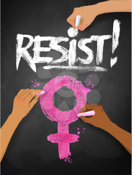 Vector chalked poster with three female hands drawing Resist word lettering and female symbol on blackboard background.