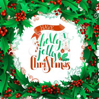 Merry Christmas holly berries background.  Hand-drawn lettering. There is place for your text  in the center on white background.