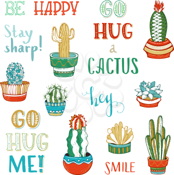 Cactuses and succulents in flower pots. Hand-drawn design elements for greeting card or poster made in vector. Go hug a cactus. Stay sharp! Go hug me! Be happy. Hey.
