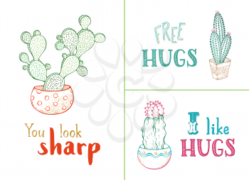 Cactuses and succulents in flower pots. You look sharp. Free hugs. I like hugs. Hand-drawn cartoon plants and lettering. Good for greeting cards.