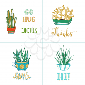 Cactuses and succulents in flower pots. Hand-drawn templates for greeting card or poster made in vector. Go hug a cactus. Thanks. Smile. Hey.