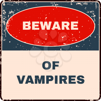 Beware of Vampires. Danger Sign. Vector illustration