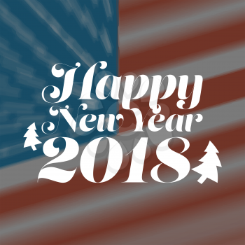Happy New Year 2018 with USA flag background