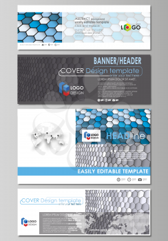 Social media and email headers set, modern banners. Business templates. Easy editable abstract design template, vector layouts in popular sizes. Blue and gray color hexagons in perspective. Abstract p