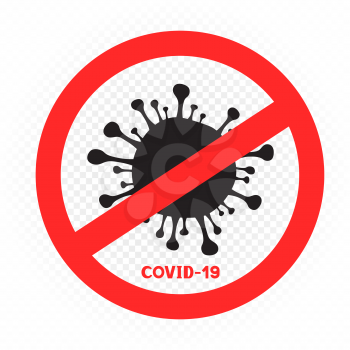 Coronavirus infected no entry allowed template on white transparent background. Covid-19 virus microbe infection organism