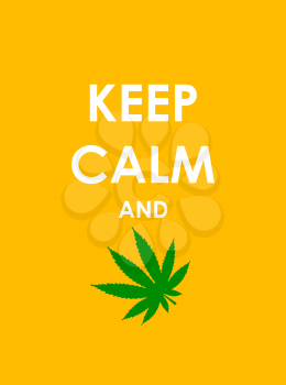 Keep Calm and Marijuana Creative Poster Concept. Card of Invitation, Motivation. Vector Illustration EPS10