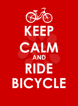 Keep Calm and Ride Bicycle Creative Poster Concept. Card of Invitation, Motivation. Vector Illustration EPS10