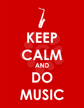Keep Calm and do Music Creative Poster Concept. Card of Invitation, Motivation. Vector Illustration EPS10