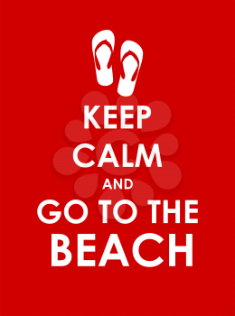 Keep Calm and Go to the Beach Creative Poster Concept. Card of Invitation, Motivation. Vector Illustration EPS10