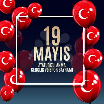 19th may commemoration of Ataturk, youth and sports day (Turkish Speak: 19 mayis Ataturk'u anma, genclik ve spor bayrami).  Turkish holiday greeting card. Vector Illustration EPS10