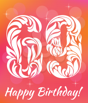 Bright Greeting card Template. Celebrating 69 years birthday. Decorative Font with swirls and floral elements.
