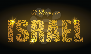 Inscription Welcome to Israel from the floral pattern. Golden decorative letters with sparks on a dark background.