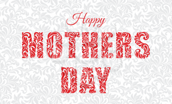 Happy Mothers Day. Decorative Font made in swirls and floral elements. Background with gray gentle pattern
