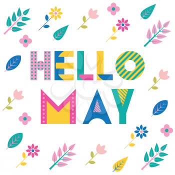 Hello may. Trendy geometric font. Text, foliage and flowers isolated on a white background. Memphis style of 80s-90s.