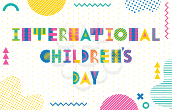 International Childrens Day. Trendy geometric font in memphis style of 80s-90s. Background  with abstract geometric elements. Suitable for banner or poster