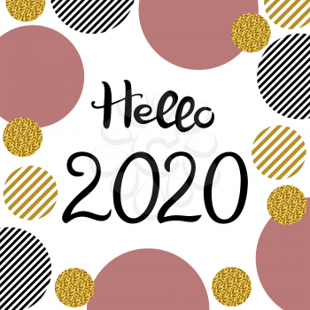 Lettering Hello 2020. Hand drawn Inscription. Pink, golden, striped black and circles with golden glitter isolated on the white background.