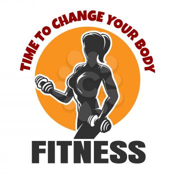 Bodybuilding or Fitness Emblem. Sport Label with athletic Woman Holding Weight Silhouette and wording Time to change your body. 