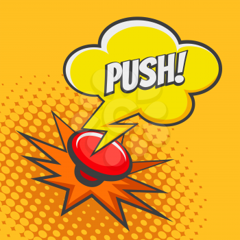Red Button and bubble with wording Push drawn in Pop art style. Vector illustration.