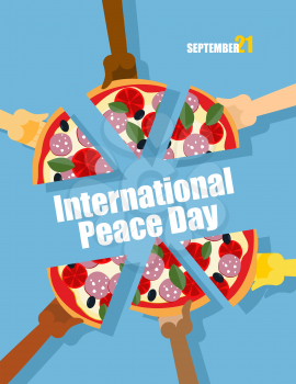 Day of Peace. 21 September international holiday. People eat pizza. Large pizza cut into pieces. Vector poster for event.
