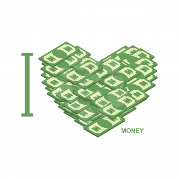 I love money. Symbol of heart of dollars. Illustration of cash to attract profits and wealth. Vector illustration
