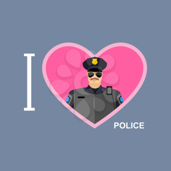 I love police. Policeman and a symbol of   heart. Vector illustration of a police officer
