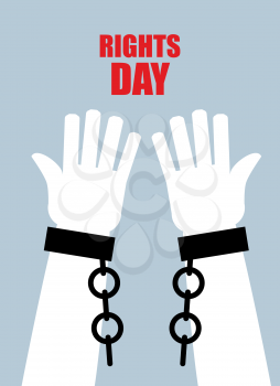 Rights day. Hands free. Torn chain. Broken shackles, handcuffs. Poster for  international human rights day.
