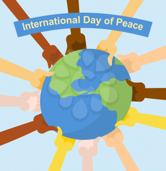 International day of peace. Hands of different nationalities holding planet Earth. Vector poster for holiday
