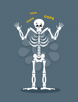 Surprised Skeleton says OOPS. Perplexed skull. Struck dead
