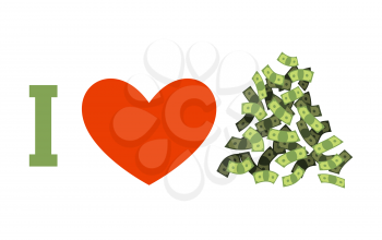 I love money. Cash and heart. Heap of dollars
