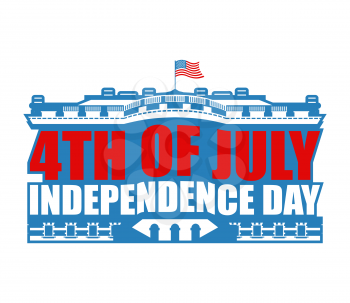 Independence Day USA emblem. White house. America Patriotic holiday July 4 Logo. National Celebration United States
