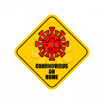 Coronavirus on home sticker Quarantine. Virus 2019-nCoV on house. Pandemic. Global epidemic disease. Sign isolation period. Deadly disease of the 21st century