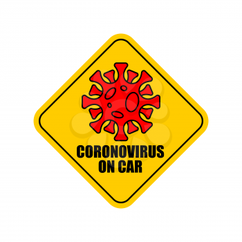 Coronavirus on car sticker Quarantine. Virus 2019-nCoV on board. Pandemic. Global epidemic disease. Sign isolation period. Deadly disease of the 21st century