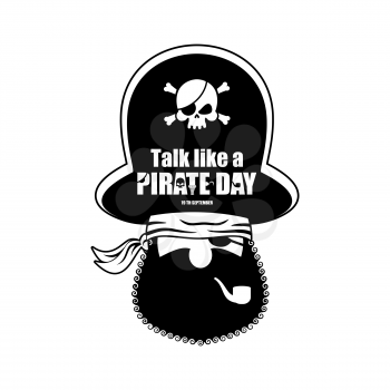 International Talk Like A Pirate Day. Pirate portrait in hat. Eye patch and smoking pipe. filibuster cap. Bones and Skull. Head corsair black beard. 