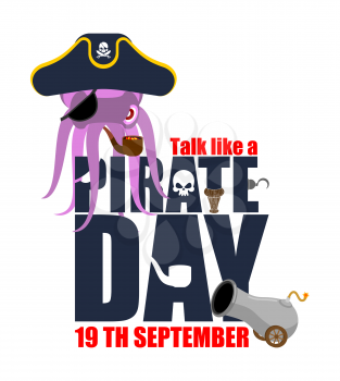 International Talk Like A Pirate Day. Octopus pirate. poulpe buccaneer. Eye patch and smoking pipe. pirates cap. Bones and Skull. See animal filibuster
