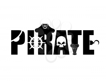 Pirate typography sign. Letters and Eye patch. Wooden filibuster leg and skull. piratical  hat and hook.
