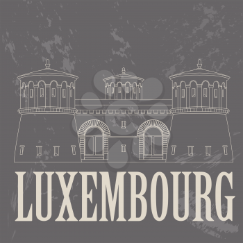 Luxembourg landmarks. Retro styled image. Vector illustration
