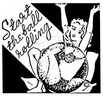 Royalty Free Clipart Image of a Vintage Advertisement for Start the Ball Rolling
